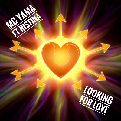 MC Yama ft Ristina - Looking For Love