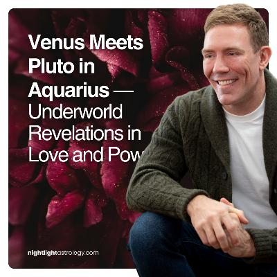 Venus Meets Pluto in Aquarius — Underworld Revelations in Love and Power Venus Meets Pluto in Aquarius — Underworld Revelations in Love and Power