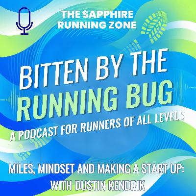Miles, Mindset, and Making a Startup: With Dustin Kendrik
