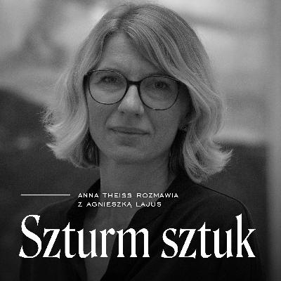 Nowe życie muzeum. Rozmowa z Agnieszką Lajus