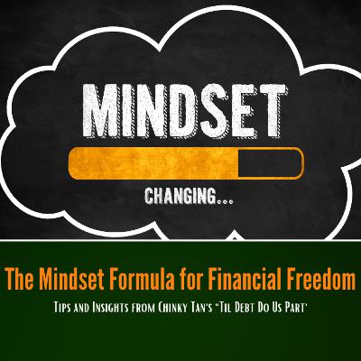 Season 1 Episode 4: The Mindset Formula for Financial Freedom (Tips and Insights from Chinky Tan's "Til Debt Do Us Part')