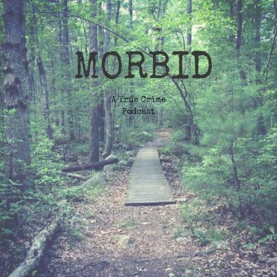Morbid: A True Crime Podcast - 165 - The Gruesome Murder of Brenda Sue Schaefer Part 3