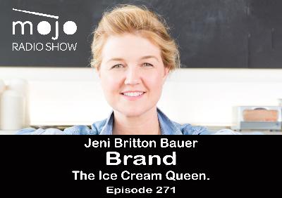 The Mojo Radio Show EP 271: Having The Courage To Go Your Own Way - Jeni Britton Bauer