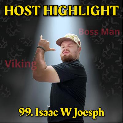 99. Isaac W. Joesph Host Highlight 99. Isaac W. Joesph Host Highlight