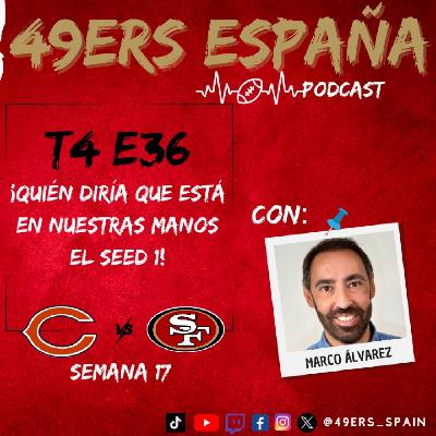 49ers España Podcast. T4 E36. ¡¡Está en nuestras manos el Seed 1!! con Marco Alvarez