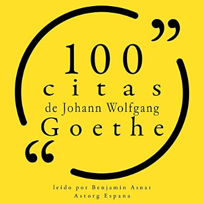 100 citas de Johann Wolfgang Goethe (Audiolibro) | Prueba Gratis