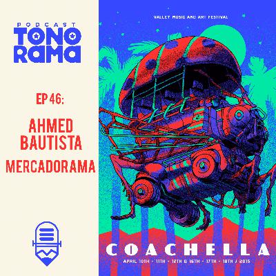 Tonorama Podcast EP46: Ahmed Bautista . Mercadorama Tonorama Podcast EP46: Ahmed Bautista . Mercadorama