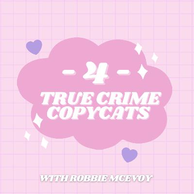 S2 | E4: True Crime Copycats with Robbie McEvoy