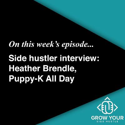 Side hustler interview: Heather Brendle of Puppy-K All Day