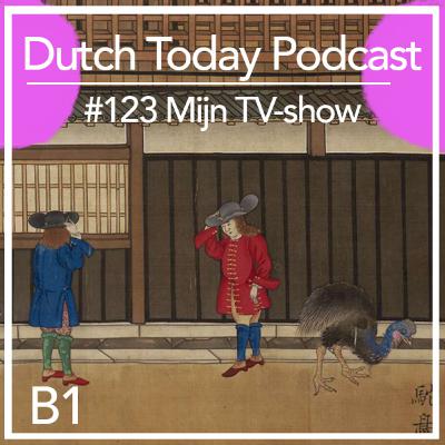 Dutch Today Podcast #123: MIJN TV-SHOW