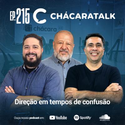 ChácaraTalk 215 │ Direção em Tempo de Confusão ChácaraTalk 215 │ Direção em Tempo de Confusão