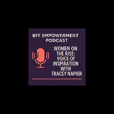 Women on the Rise: Voice of Inspiration with Tracey Napier