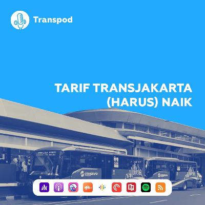 Tarif Transjakarta (Harus) Naik