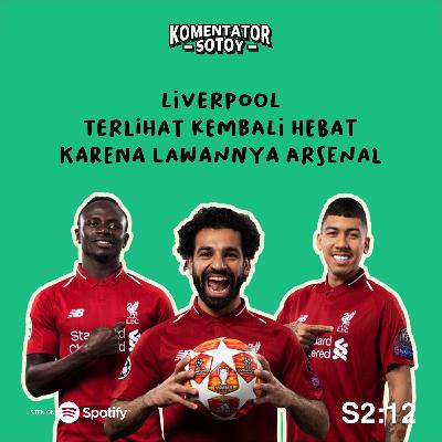 Liverpool terlihat hebat karena lawannya arsenal Liverpool terlihat hebat karena lawannya arsenal