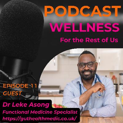 Dealing with Gut Imbalance with Dr Leke Asong Dealing with Gut Imbalance with Dr Leke Asong