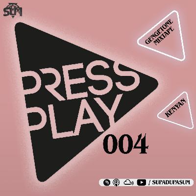 Press Play 004 - DJ Sum