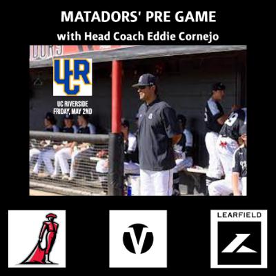 Matadors' Baseball Pre Game, May 2nd - UC Riverside