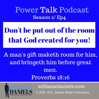 "Don't let your ego put you out of the room that was created for you!"