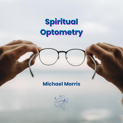 Spiritual Optometry