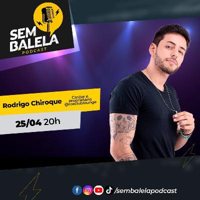 Sem Balela Podcast #58 - Rodrigo Chiroque Sem Balela Podcast #58 - Rodrigo Chiroque