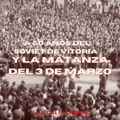 A 50 años del soviet de Vitoria y la matanza del 3 de marzo