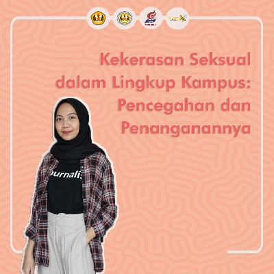 #10 Kekerasan Seksual dalam Lingkup Kampus: Pencegahan dan Penanganannya #10 Kekerasan Seksual dalam Lingkup Kampus: Pencegahan dan Penanganannya