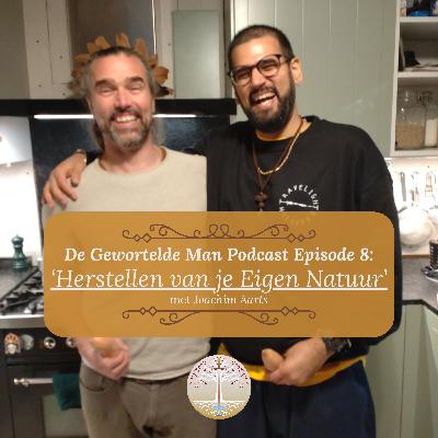 DGM #008 'Herstellen van je Eigen Natuur' met Joachim Aarts.
