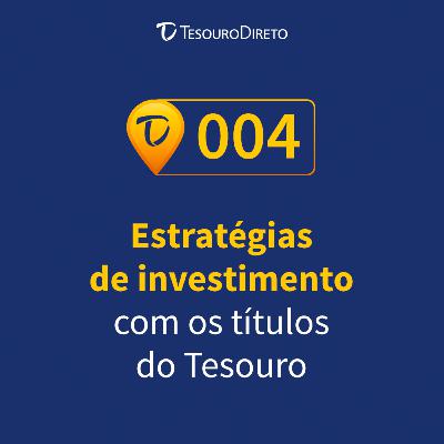 004 - Estratégias de investimento com os títulos do Tesouro