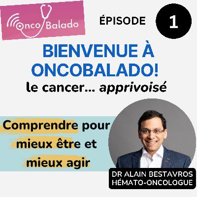GEN 1 - BIENVENUE A ONCOBALADO! GEN 1 - BIENVENUE A ONCOBALADO!