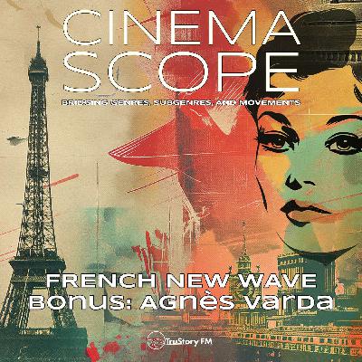 French New Wave Trailblazer: Carrie Rickey on Agnès Varda's Pioneering Vision • Bonus