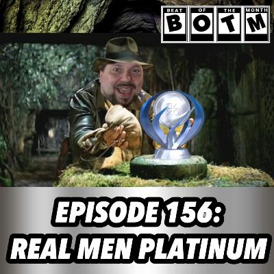 156: Real Men Platinum - Trophies and Achievements