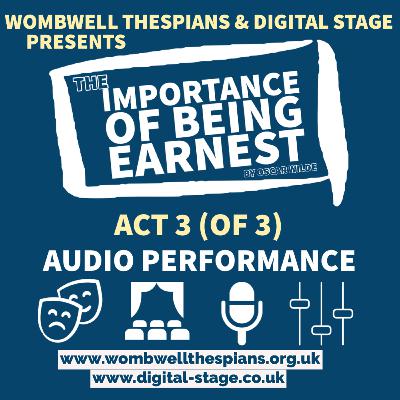 The Importance of Being Earnest (Act 3 of 3) The Importance of Being Earnest (Act 3 of 3)