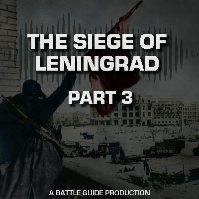 Episode 39: The Siege Of Leningrad - Part 3