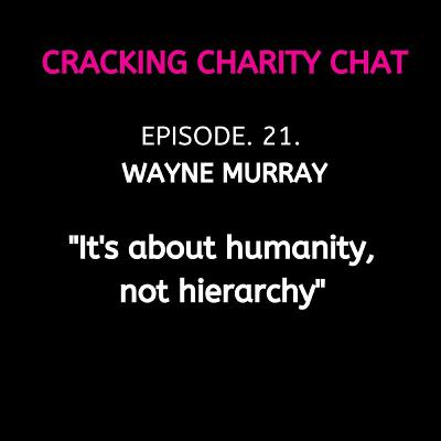 Cracking Charity Chat. Ep. 21. Wayne Murray, Audience
