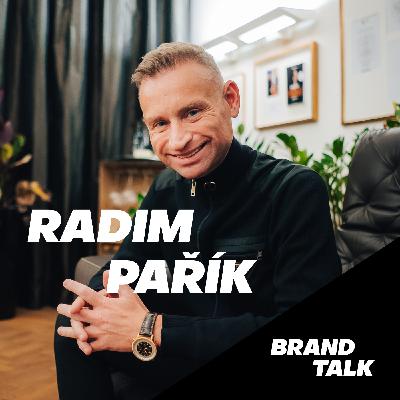 5: Radim Pařík - Když děláš branding, fakturuješ důvěru 5: Radim Pařík - Když děláš branding, fakturuješ důvěru