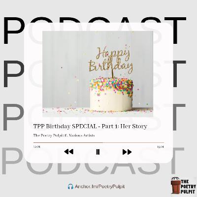 TPP Birthday Special - Part 1: Her Story