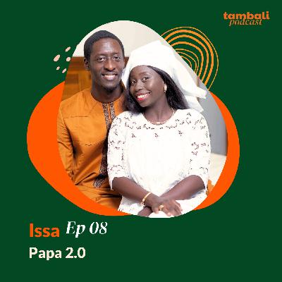 EP08 - Issa, Papa 2.0 EP08 - Issa, Papa 2.0