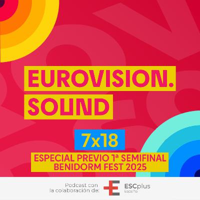 Eurovision Sound 219 (7x18) – 28 de enero de 2025: Especial: Previo 1ª semifinal Benidorm Fest 2025