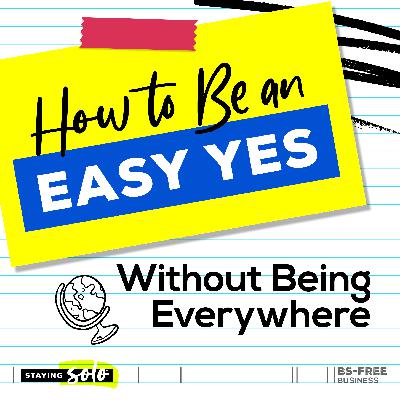 How to Be an Easy Yes Without Being Everywhere