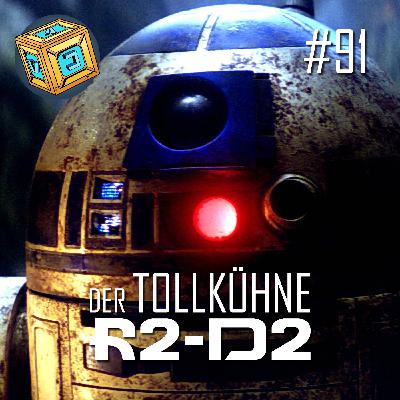 091 - Der tollkühne R2-D2