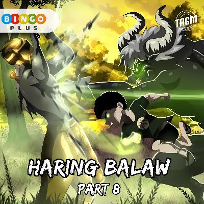 Episode 42 : Haring Balaw (Part 8) Episode 42 : Haring Balaw (Part 8)
