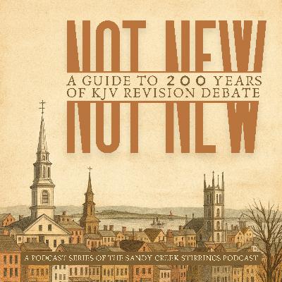 E344 – Not New: A Guide To 200 Years of KJV Revision Debate (Part 3) E344 – Not New: A Guide To 200 Years of KJV Revision Debate (Part 3)