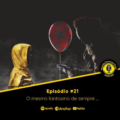 O mesmo fantasma de sempre ... Episódio #21 O mesmo fantasma de sempre ... Episódio #21