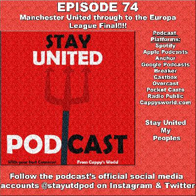 The Stay United Podcast #74 - Manchester United through to the Europa League Final! - The Semi-Final barrier is broken!!!