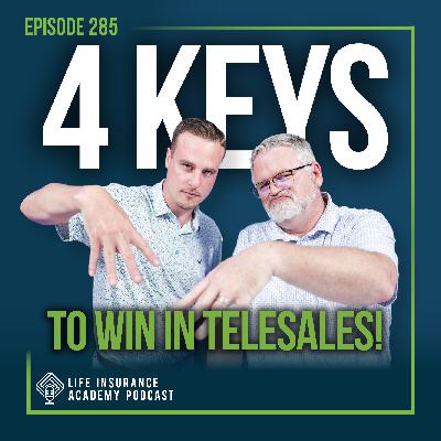Selling Insurance: 4 Must-Know Keys to Succeed in Life Insurance Telesales