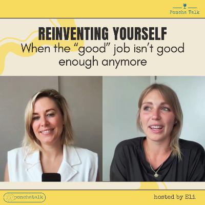 #3.18 Reinventing yourself: when the "good" job isn't good enough anymore #3.18 Reinventing yourself: when the "good" job isn't good enough anymore