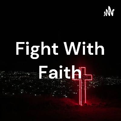 Fight with faith