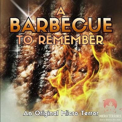 A Barbecue To Remember | #MicroTerrors A Barbecue To Remember | #MicroTerrors