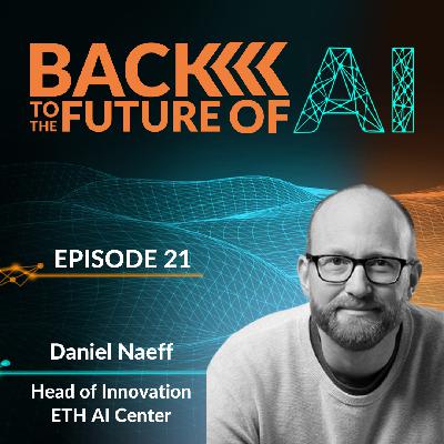 Einfluss von KI auf Gesellschaft, Umwelt und Klima - mit Daniel Naeff - Leiter Innovation @ ETH AI Center | Ep. 21
