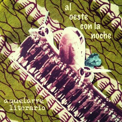 Aquelarre literario — Al oeste con la noche (6)